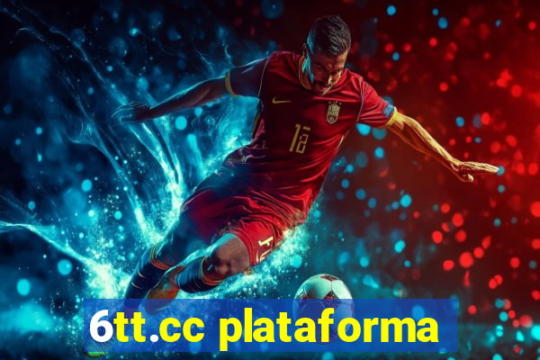 6tt.cc plataforma