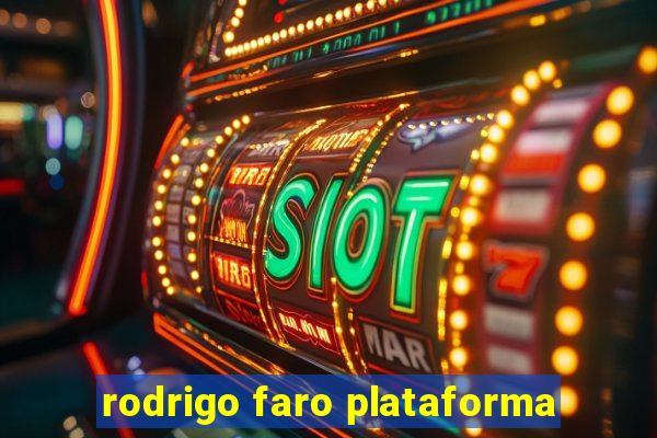 rodrigo faro plataforma