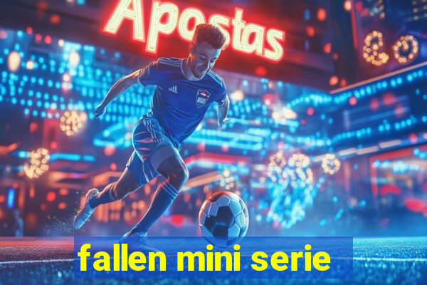 fallen mini serie