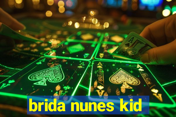 brida nunes kid