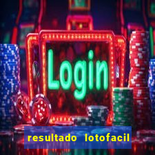 resultado lotofacil giga sena