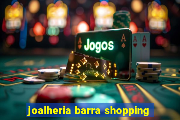joalheria barra shopping