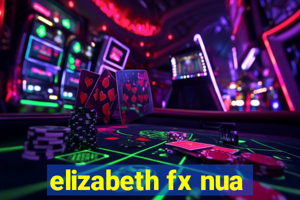 elizabeth fx nua
