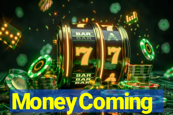MoneyComing