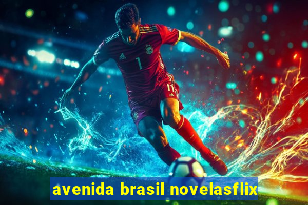 avenida brasil novelasflix