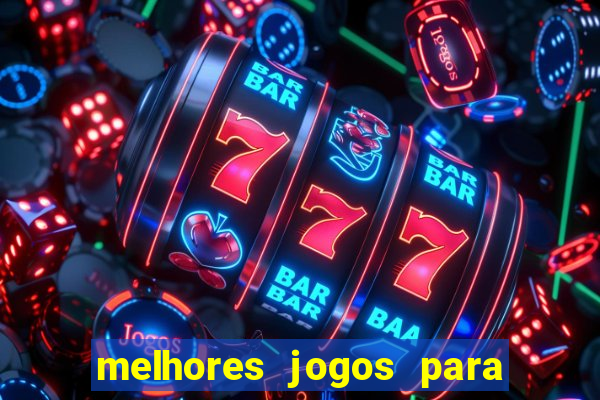 melhores jogos para android de todos os tempos