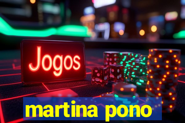 martina pono
