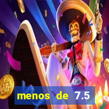 menos de 7.5 escanteios o que significa
