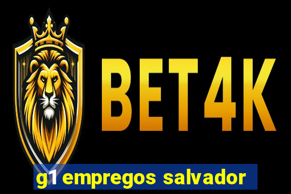 g1 empregos salvador