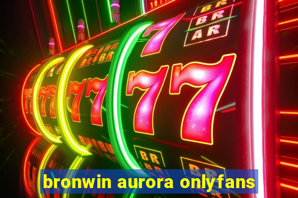 bronwin aurora onlyfans
