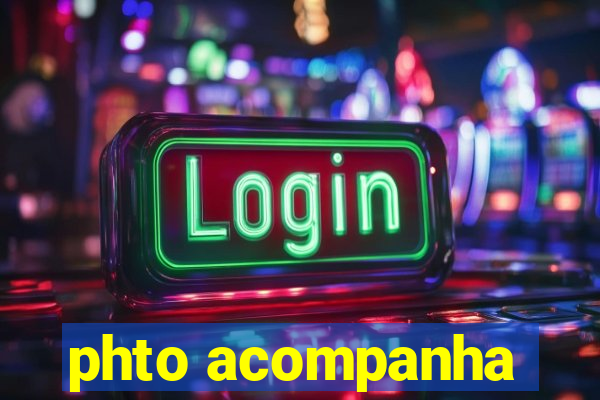 phto acompanha