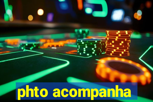 phto acompanha