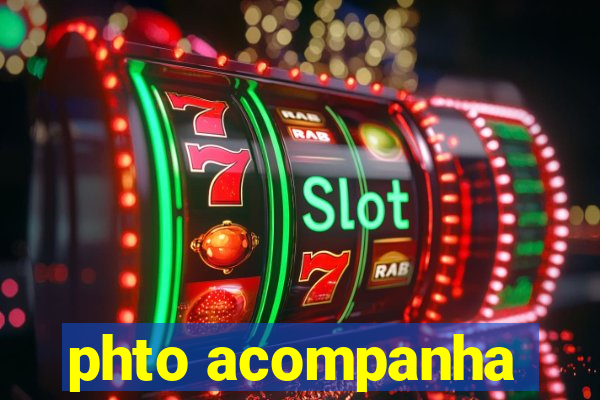 phto acompanha