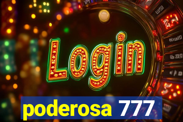 poderosa 777