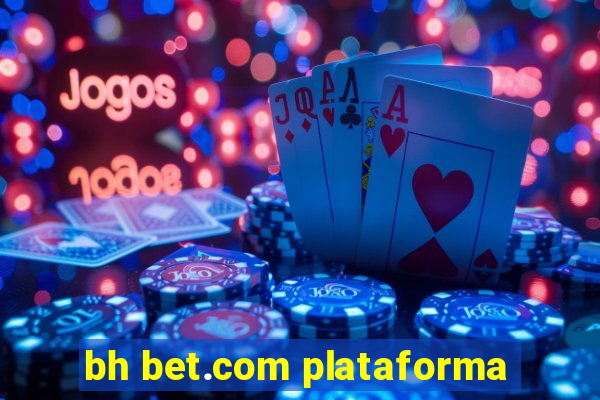 bh bet.com plataforma