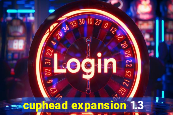 cuphead expansion 1.3