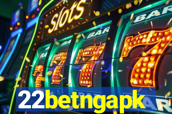 22betngapk