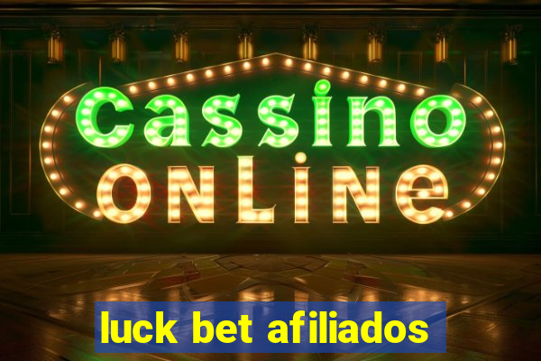 luck bet afiliados