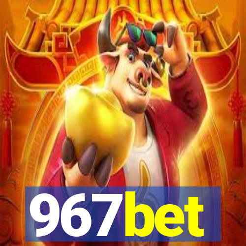 967bet