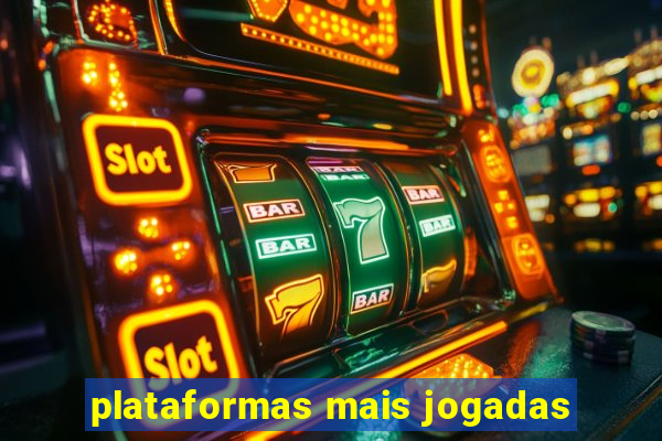 plataformas mais jogadas