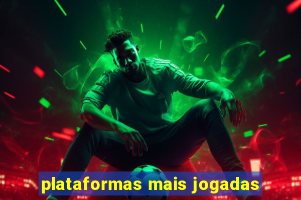 plataformas mais jogadas