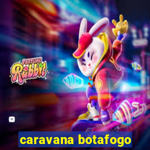 caravana botafogo