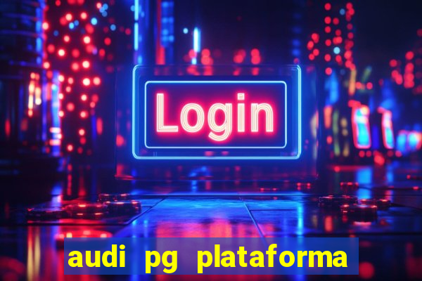 audi pg plataforma de jogos