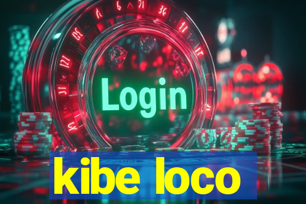 kibe loco
