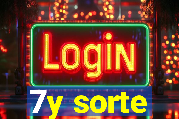 7y sorte