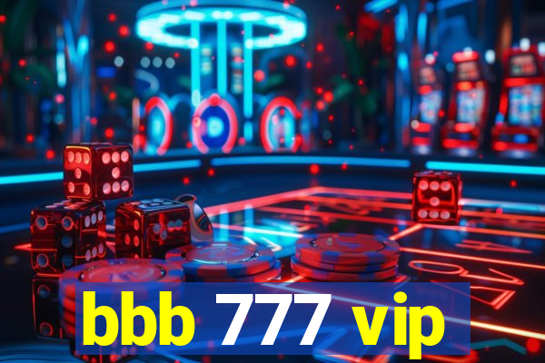 bbb 777 vip