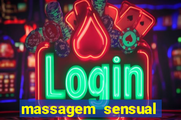 massagem sensual novo hamburgo