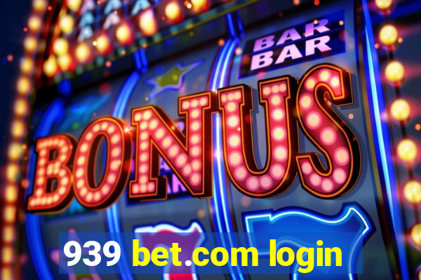 939 bet.com login