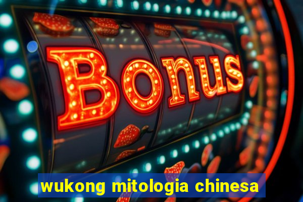 wukong mitologia chinesa