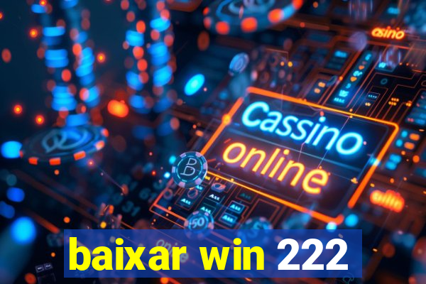 baixar win 222