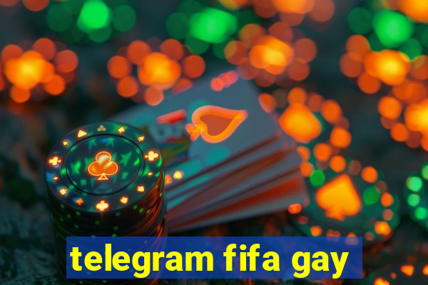 telegram fifa gay