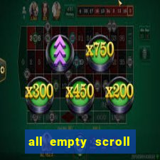 all empty scroll fear and hunger