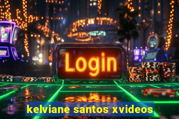kelviane santos xvideos