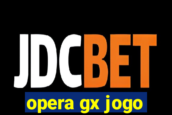 opera gx jogo