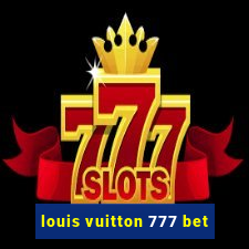 louis vuitton 777 bet