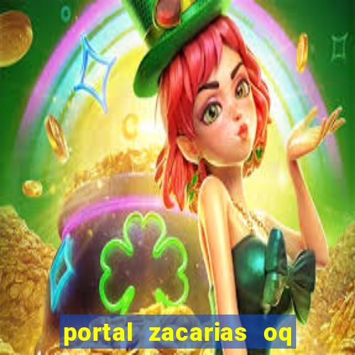portal zacarias oq q e para falar