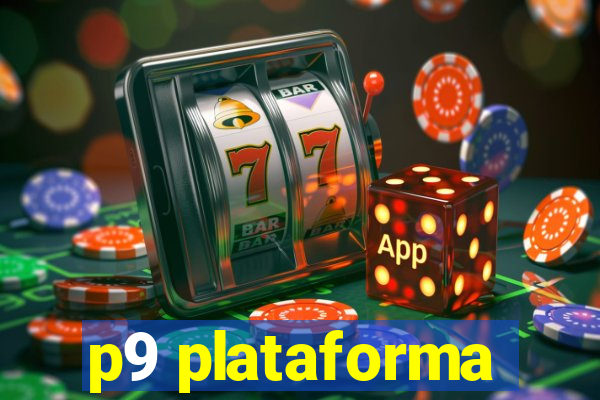 p9 plataforma