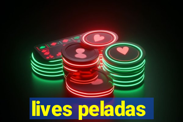 lives peladas