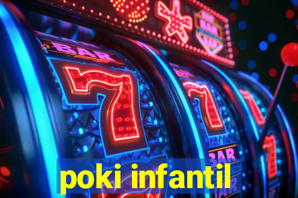 poki infantil