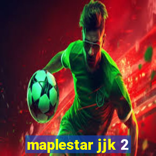 maplestar jjk 2