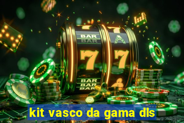 kit vasco da gama dls