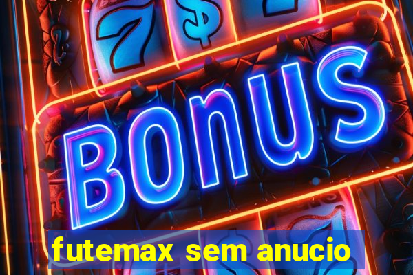 futemax sem anucio