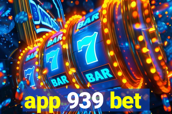 app 939 bet