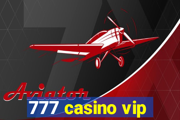 777 casino vip