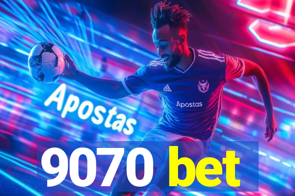 9070 bet