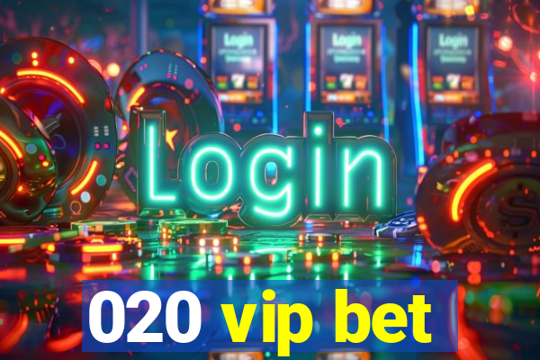 020 vip bet